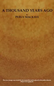 A Thousand Years Ago: A Romance of the Orient — Percy MacKaye cover