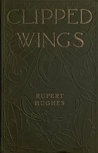 Clipped Wings — Rupert Hughes cover
