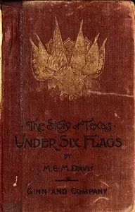 Under Six Flags: The Story of Texas — M. E. M. (Mollie Evelyn Moore) Davis cover