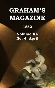 Graham's Magazine, Vol. XL, No. 4, April 1852 — Various cover