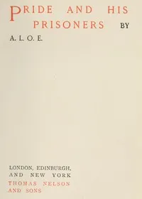 Pride and His Prisoners — A. L. O. E. cover