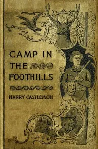 The Camp in the Foot-Hills; or, Oscar on Horseback — Harry Castlemon cover
