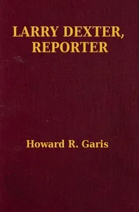 Larry Dexter, Reporter; Or, Strange Adventures in a Great City cover
