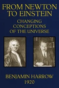 From Newton to Einstein: Changing Conceptions of the Universe cover