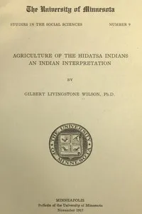 Agriculture of the Hidatsa Indians: An Indian Interpretation cover