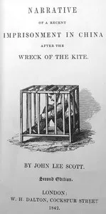 Narrative of a Recent Imprisonment in China after the Wreck of the Kite — John Lee Scott cover