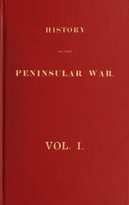 History of the Peninsular War, Volume 1 (of 6) — Robert Southey cover