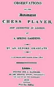 Observations on the Automaton Chess Player Now Exhibited in London, at 4 Spring Gardens — Oxford graduate cover