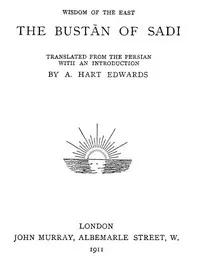 The Bustān of Sadi: Translated from the Persian with an introduction cover