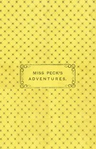 Miss Peck's Adventures: The Second Part of The Conceited Pig cover