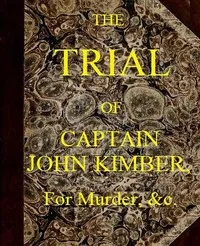 The Trial of Captain John Kimber, for the Murder of Two Female Negro Slaves, on Board the Recovery, African Slave Ship: Tried at the Admiralty Sessions, Held at the Old Baily, the 7th of June, 1792 — Student of the Temple cover