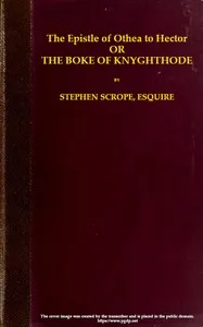 The epistle of Othea to Hector; or, The boke of knyghthode — de Pisan Christine cover