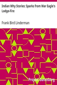 Indian Why Stories: Sparks from War Eagle's Lodge-Fire — Frank Bird Linderman cover