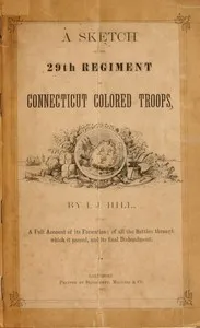 A Sketch of the 29th Regiment of Connecticut Colored Troops — Isaac J. Hill cover