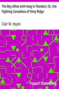 The Boy Allies with Haig in Flanders; Or, the Fighting Canadians of Vimy Ridge — Clair W. (Clair Wallace) Hayes cover