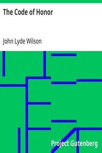 The Code of Honor: Or, Rules for the Government of Principals and Seconds in Duelling cover