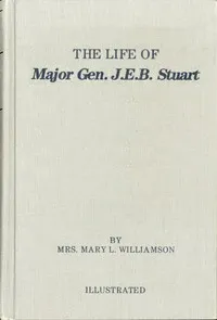 Life of J. E. B. Stuart — Mary L. (Mary Lynn) Williamson cover