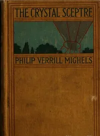 The Crystal Sceptre: A Story of Adventure — Philip Verrill Mighels cover