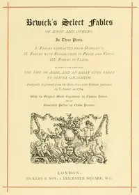 Bewick's Select Fables of Æsop and others.: In three parts. 1. Fables extracted from Dodsley's. 2. Fables with reflections in prose and verse. 3. Fables in verse. — Aesop cover