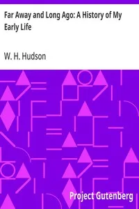 Far Away and Long Ago: A History of My Early Life — W. H. (William Henry) Hudson cover