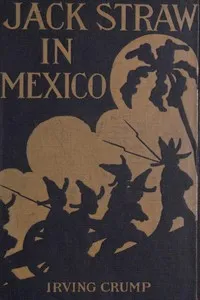 Jack Straw in Mexico: How the Engineers Defended the Great Hydro-Electric Plant — Irving Crump cover