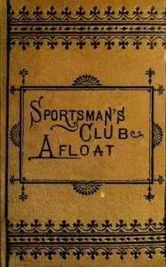 The Sportsman's Club Afloat — Harry Castlemon cover