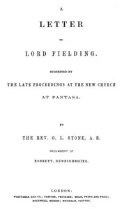 A Letter to Lord Fielding. Suggested by the late proceedings at the New Church at Pantasa — George Luther Stone cover