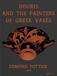 Douris and the Painters of Greek Vases — Edmond Pottier cover