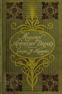 Modern American Drinks: How to Mix and Serve All Kinds of Cups and Drinks — George J. Kappeler cover