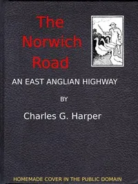 The Norwich Road: An East Anglian Highway cover