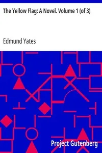 The Yellow Flag: A Novel. Volume 1 (of 3) — Edmund Yates cover