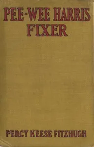 Pee-wee Harris: Fixer — Percy Keese Fitzhugh cover
