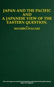 Japan and the Pacific, and a Japanese View of the Eastern Question — Manjiro Inagaki cover