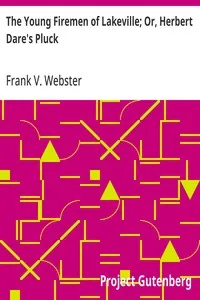 The Young Firemen of Lakeville; Or, Herbert Dare's Pluck — Frank V. Webster cover