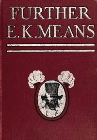 Further E. K. Means: Is This a Title? It Is Not. It Is the Name of a Writer of Negro Stories, Who Has Made Himself So Completely the Writer of Negro Stories That This Third Book, Like the First and Second, Needs No Title — E. K. (Eldred Kurtz) Means cover