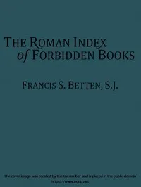 The Roman Index of Forbidden Books: Briefly Explained for Catholic Booklovers and Students cover