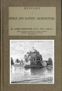 History of Indian and Eastern Architecture cover
