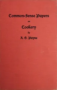 Common-Sense Papers on Cookery — A. G. (Arthur Gay) Payne cover