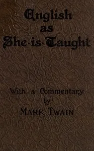 English as She is Taught: Being Genuine Answers to Examination Questions in Our Public Schools — Anonymous cover