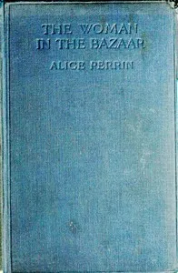 The Woman in the Bazaar — Alice Perrin cover