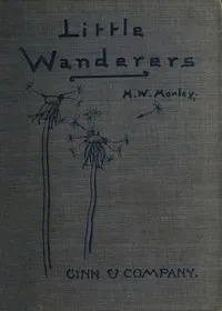 Little Wanderers — Margaret Warner Morley cover
