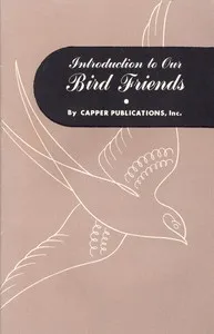 Introduction to our bird friends, volume 1 — L. B. (Lenwood Ballard) Carson cover