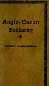 Anglo-Saxon Solidarity — Herbert Adams Gibbons cover
