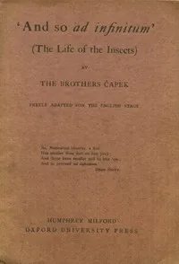 'And So Ad Infinitum' (The Life of the Insects): An Entomological Review, in Three Acts, a Prologue and an Epilogue — Karel Čapek cover