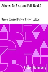Athens: Its Rise and Fall, Book I — Edward Bulwer Lytton, Baron Lytton cover