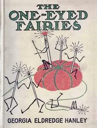 The One-Eyed Fairies — Georgia Eldridge Hanley cover