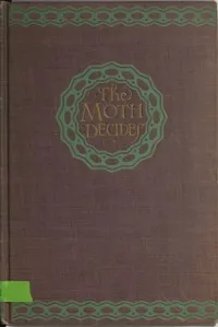 The Moth Decides: A Novel — Edward Alden Jewell cover