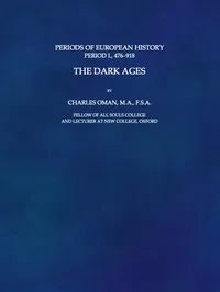 The Dark Ages, 476-918 — Charles Oman cover