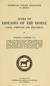 Notes on Diseases of the Horse: Cause, Symptoms and Treatment — Charles James Korinek cover