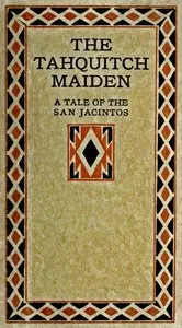 The Tahquitch Maiden: A Tale of the San Jacintos — Phebe Estelle Spalding cover